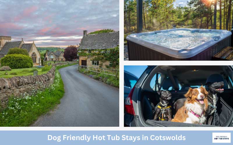 Cotswolds dog friendly cottages with hot tubs